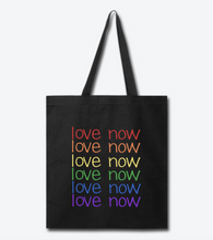 Load image into Gallery viewer, Love Now Rainbow Pride Tote Bag
