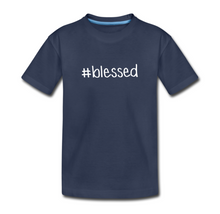 Load image into Gallery viewer, #blessed Toddler Premium T-Shirt
