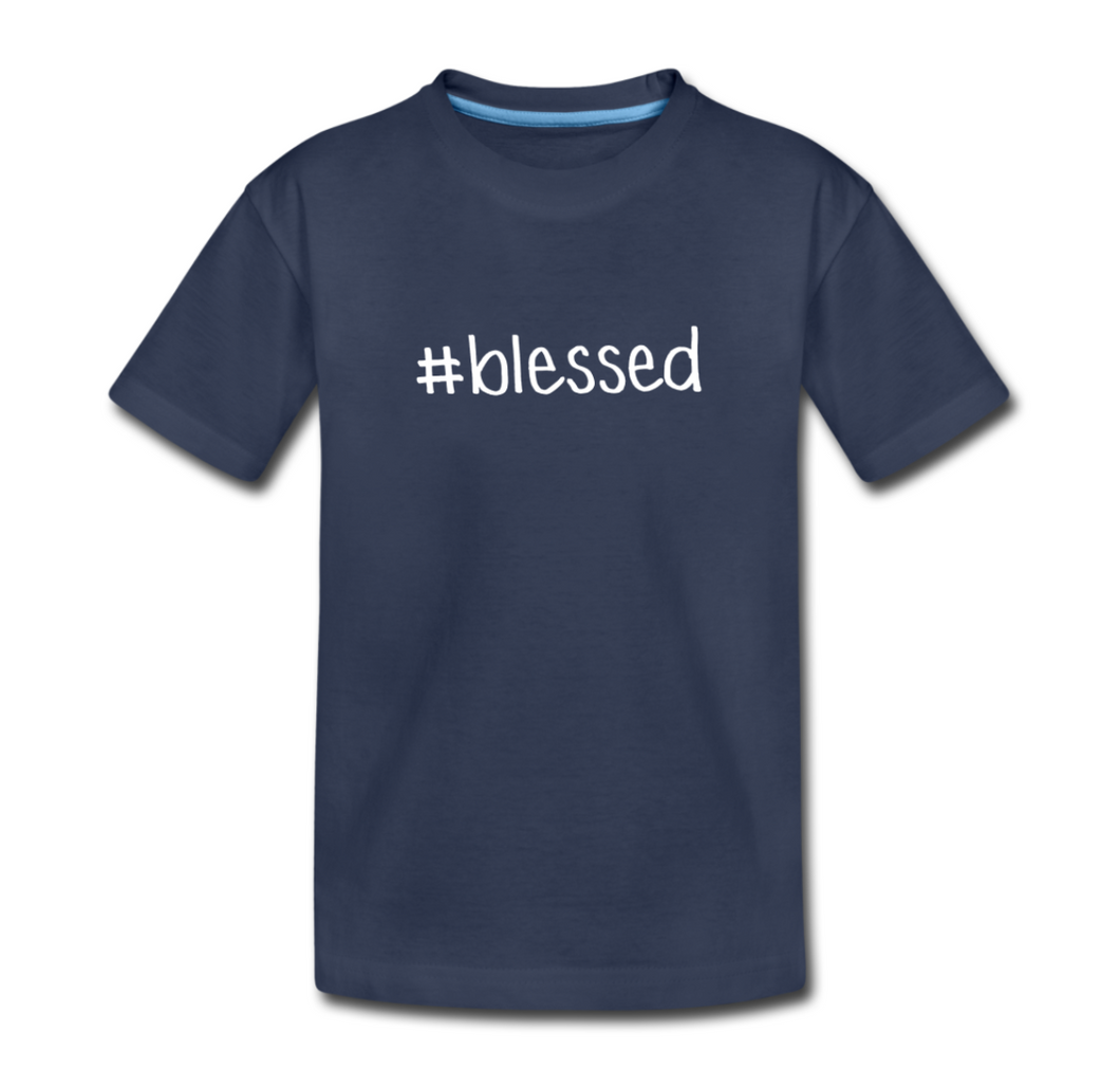 #blessed Toddler Premium T-Shirt