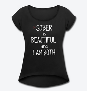 Sober Is Beautiful Women's Tee