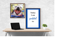 Load image into Gallery viewer, Today I Am Grateful For ... Blue Border Downloadable Print * Instant Whiteboard! *
