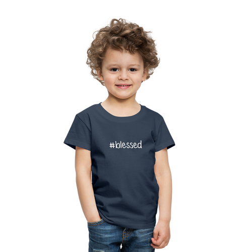 #blessed Toddler Premium T-Shirt - navy