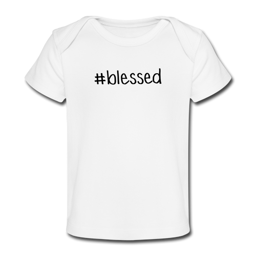 #blessed Organic Baby T-Shirt - white