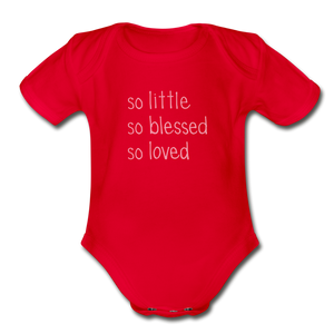 So Little So Blessed So Loved Organic Short Sleeve Baby Bodysuit - red