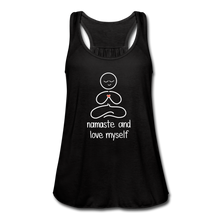 Load image into Gallery viewer, Namaste and Love Myself Women&#39;s Flowy Tank Top - black
